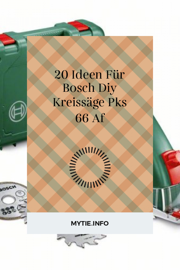 20 Ideen Für Bosch Diy Kreissäge Pks 66 Af